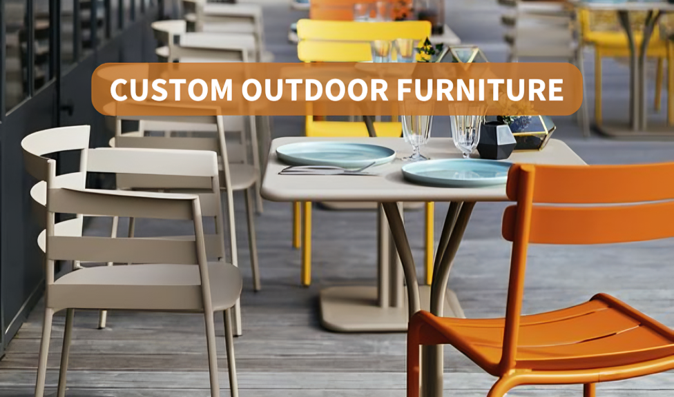 CUSTOM OUTDOOR FURNITURE